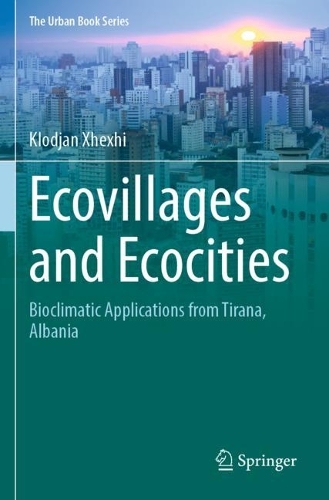 Ecovillages and Ecocities: Bioclimatic Applications from Tirana, Albania. 2023 ed.