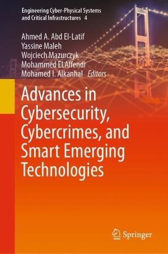 Advances in Cybersecurity, Cybercrimes, and Smart Emerging Technologies. 2023 ed.