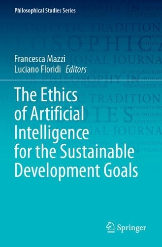 The Ethics of Artificial Intelligence for the Sustainable Development Goals. 2023 ed.