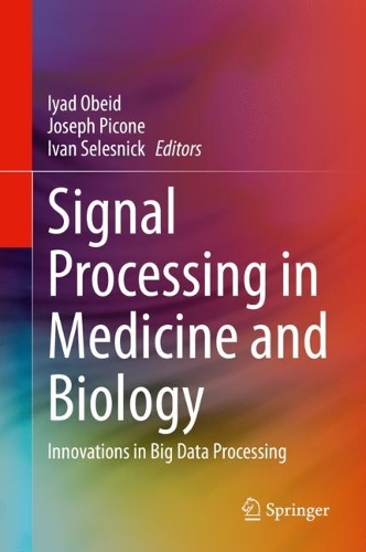 Signal Processing in Medicine and Biology: Innovations in Big Data Processing. 2023 ed.