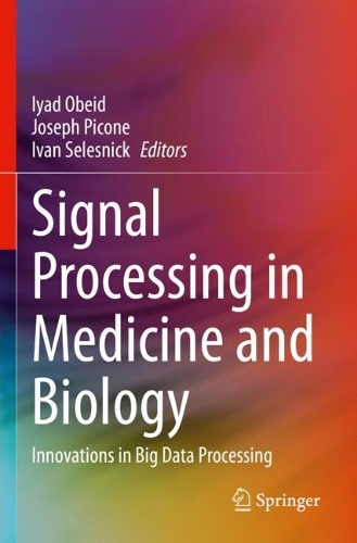 Signal Processing in Medicine and Biology: Innovations in Big Data Processing. 2023 ed.