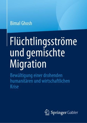 Fluechtlingsstroeme und gemischte Migration: Bewaeltigung einer drohenden humanitaeren und wirtschaftlichen Krise. 1. Aufl. 2023