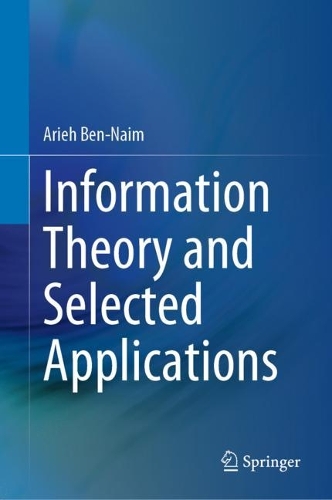 Information Theory and Selected Applications. 2023 ed.