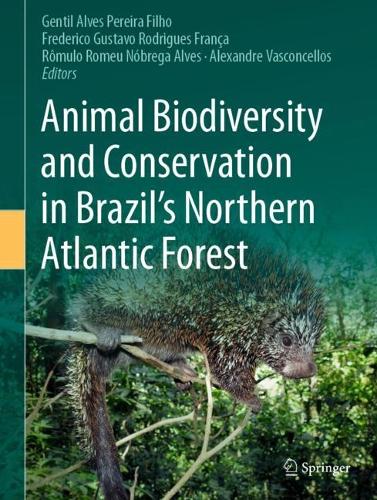 Animal Biodiversity and Conservation in Brazil's Northern Atlantic Forest. 2023 ed.