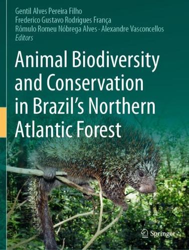 Animal Biodiversity and Conservation in Brazil's Northern Atlantic Forest. 2023 ed.