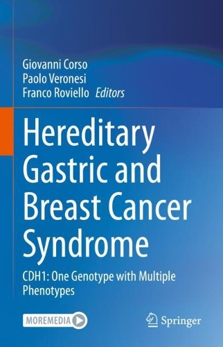 Hereditary Gastric and Breast Cancer Syndrome: CDH1: One Genotype with Multiple Phenotypes. 2023 ed.
