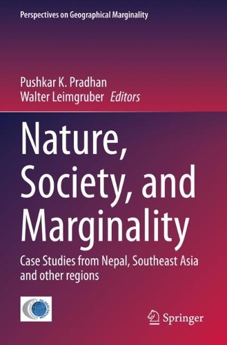 Nature, Society, and Marginality: Case Studies from Nepal, Southeast Asia and other regions. 2022 ed.