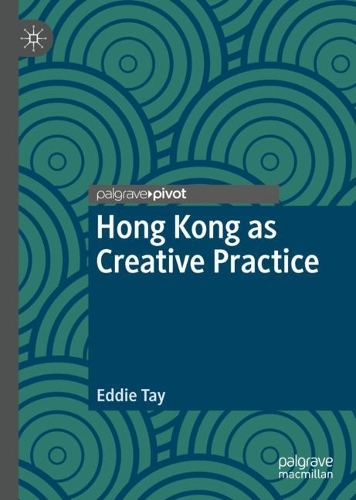 Hong Kong as Creative Practice.