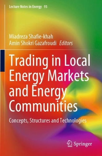 Trading in Local Energy Markets and Energy Communities: Concepts, Structures and Technologies. 2023 ed.