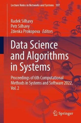 Data Science and Algorithms in Systems: Proceedings of 6th Computational Methods in Systems and Software 2022, Vol. 2. 1st ed. 2023