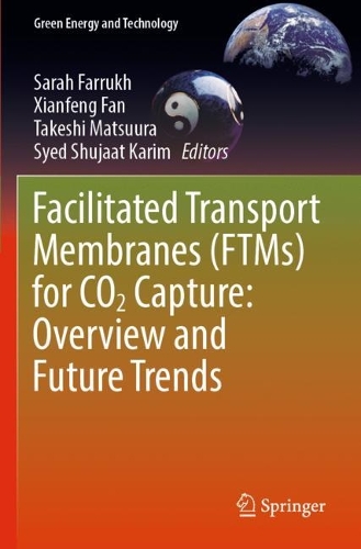 Facilitated Transport Membranes (FTMs) for CO2 Capture: Overview and Future Trends. 2023 ed.