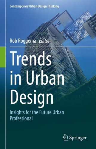 Trends in Urban Design: Insights for the Future Urban Professional. 2023 ed.