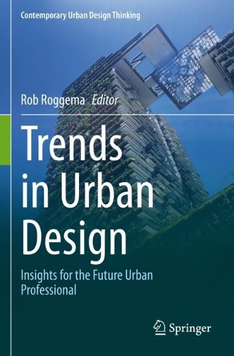 Trends in Urban Design: Insights for the Future Urban Professional. 2023 ed.