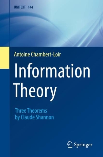 Information Theory: Three Theorems by Claude Shannon. 1st ed. 2022