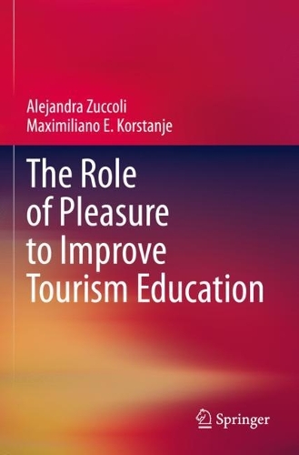 The Role of Pleasure to Improve Tourism Education. 2023 ed.