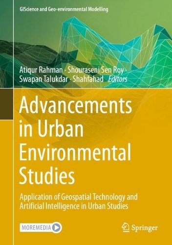 Advancements in Urban Environmental Studies: Application of Geospatial Technology and Artificial Intelligence in Urban Studies. 2023 ed.