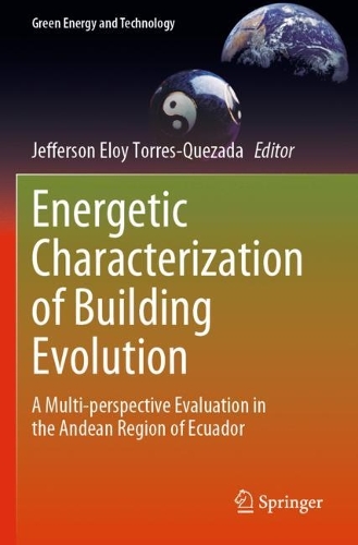 Energetic Characterization of Building Evolution: A Multi-perspective Evaluation in the Andean Region of Ecuador. 2023 ed.