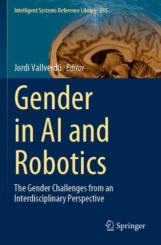 Gender in AI and Robotics: The Gender Challenges from an Interdisciplinary Perspective. 2023 ed.