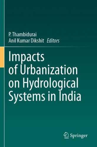 Impacts of Urbanization on Hydrological Systems in India. 2023 ed.