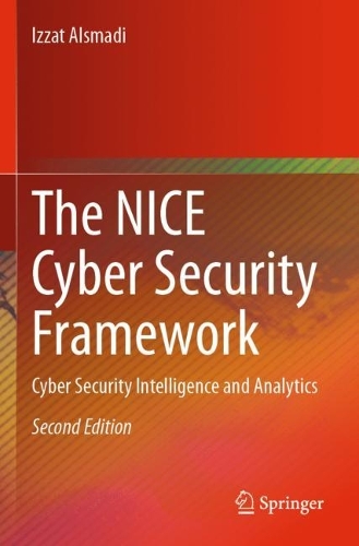 The NICE Cyber Security Framework: Cyber Security Intelligence and Analytics. Second Edition 2023