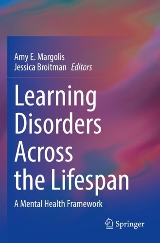 Learning Disorders Across the Lifespan: A Mental Health Framework. 2023 ed.