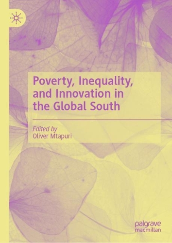 Poverty, Inequality, and Innovation in the Global South.