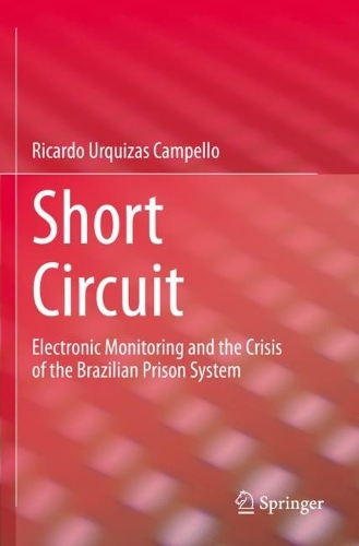 Short Circuit: Electronic Monitoring and the Crisis of the Brazilian Prison System. 2023 ed.