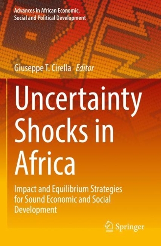 Uncertainty Shocks in Africa: Impact and Equilibrium Strategies for Sound Economic and Social Development. 2023 ed.