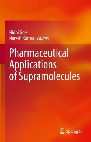 Pharmaceutical Applications of Supramolecules. 2022 ed.