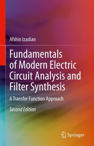 Fundamentals of Modern Electric Circuit Analysis and Filter Synthesis: A Transfer Function Approach. Second Edition 2023
