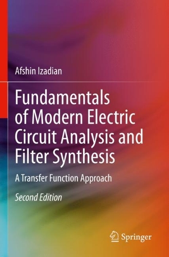 Fundamentals of Modern Electric Circuit Analysis and Filter Synthesis: A Transfer Function Approach. Second Edition 2023