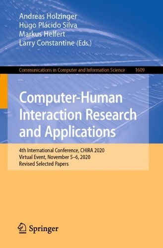 Computer-Human Interaction Research and Applications: 4th International Conference, CHIRA 2020, Virtual Event, November 5-6, 2020, Revised Selected Papers. 1st ed. 2022