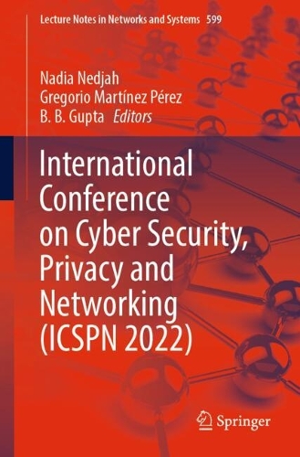 International Conference on Cyber Security, Privacy and Networking (ICSPN 2022). 1st ed. 2023