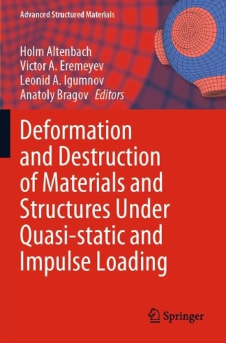 Deformation and Destruction of Materials and Structures Under Quasi-static and Impulse Loading. 2023 ed.