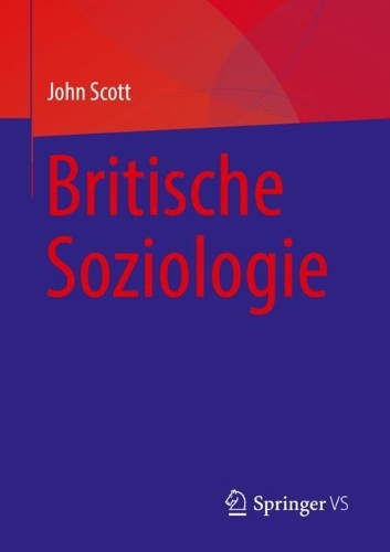 Britische Soziologie. 1. Aufl. 2023