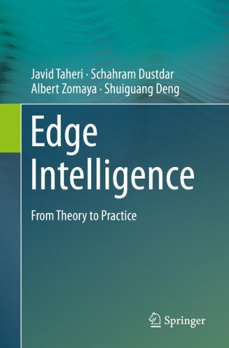 Edge Intelligence: From Theory to Practice. 1st ed. 2023