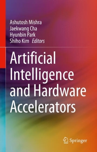 Artificial Intelligence and Hardware Accelerators. 2023 ed.