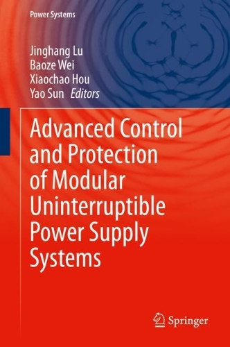 Advanced Control and Protection of Modular Uninterruptible Power Supply Systems. 2023 ed.