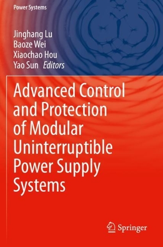 Advanced Control and Protection of Modular Uninterruptible Power Supply Systems. 2023 ed.