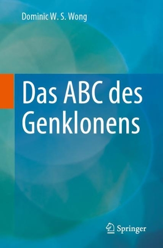 Das ABC des Genklonens. 1. Aufl. 2023