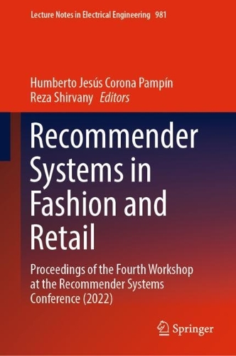 Recommender Systems in Fashion and Retail: Proceedings of the Fourth Workshop at the Recommender Systems Conference (2022). 2023 ed.