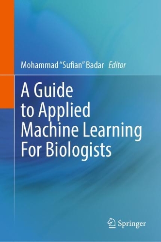 A Guide to Applied Machine Learning for Biologists. 2023 ed.