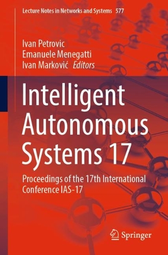 Intelligent Autonomous Systems 17: Proceedings of the 17th International Conference IAS-17. 1st ed. 2023