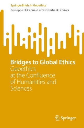 Bridges to Global Ethics: Geoethics at the Confluence of Humanities and Sciences. 1st ed. 2023