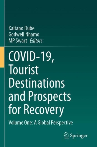 COVID-19, Tourist Destinations and Prospects for Recovery: Volume One: A Global Perspective. 2023 ed.