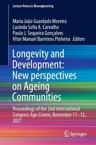 Longevity and Development: New perspectives on Ageing Communities: Proceedings of the 2nd International Congress Age.Comm, November 11-12, 2021. 2023 ed.