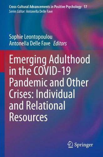 Emerging Adulthood in the COVID-19 Pandemic and Other Crises: Individual and Relational Resources. 2022 ed.