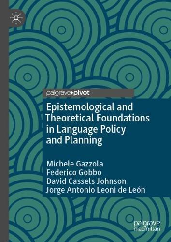 Epistemological and Theoretical Foundations in Language Policy and Planning.