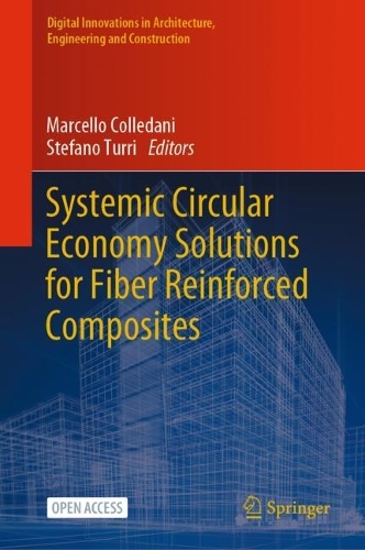 Systemic Circular Economy Solutions for Fiber Reinforced Composites. 1st ed. 2022