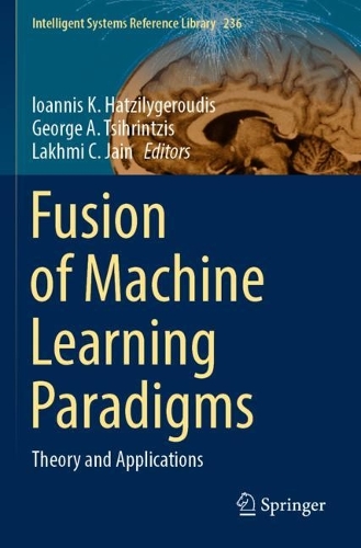Fusion of Machine Learning Paradigms: Theory and Applications. 2023 ed.